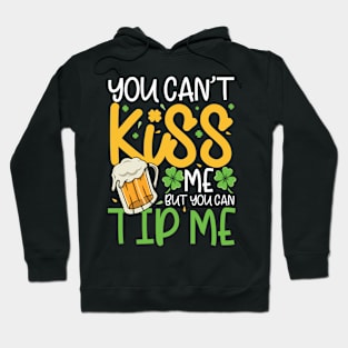 You Can't Kiss Me But You Can Tip Me Hoodie